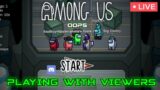 Among Us Live Stream – Playing With Viewers