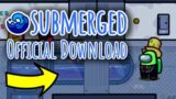Among Us New Map – How to OFFICIALLY Download SUBMERGED (@5up Map)