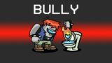 BULLY Imposter Role in Among Us…