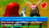 Deal damage with different rarity Pistols as Mystique Fortnite