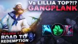 FIRST TIME AGAINST LILLIA TOP… GANGPLANK! – Road to Redemption | League of Legends