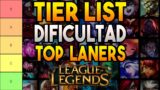 TIER LIST TOP LANERS por DIFICULTAD LEAGUE OF LEGENDS | GUIA LOL