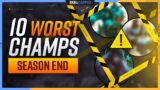 The 10 WORST CHAMPIONS You SHOULDN'T PLAY for Season END! – League of Legends