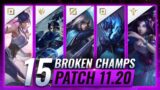 15 MOST BROKEN Champions to PLAY – League of Legends Patch 11.20 Predictions