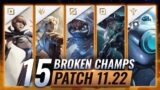 15 MOST BROKEN Champions to PLAY – League of Legends Patch 11.22 Predictions