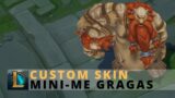 [Custom Skin] Mini-Me Gragas – League Of Legends
