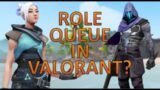 Does Valorant Need A Role Queue?