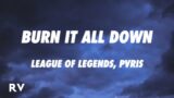 League of Legends, PVRIS – Burn It All Down (Lyrics)