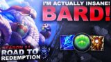 MY BARD IS ACTUALLY INSANE!!! – Road to Redemption | League of Legends