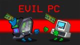 *NEW* EVIL PC IMPOSTOR ROLE in AMONG US!