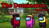 The Dominance | PART 26 | Mr. Gamer | Among Us Story