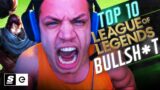 The Top 10 Bullsh*t in League of Legends
