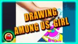 Drawing Among Us CUP SONG Best Girl Animation Youtube #shorts