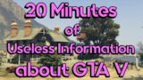 20 Minutes of Useless Information about GTA V
