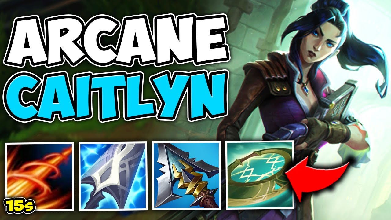 ARCANE CAITLYN HAS ONLY A 15 SECOND ULT CD?! (SNIPE EVERYONE) - League