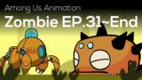 Among Us Animation: Zombie(Ep 31~End)