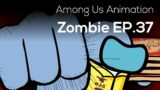 Among Us Animation: Zombie(Ep 37)