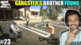 BIGGEST GANGSTER'S BROTHER FOUND |GTA V GAMEPLAY|#23