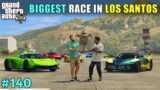 BIGGST RACE IN LOS SANTOS | TECHNO GAMERZ | GTA 5 140 | GTA V GAMEPLAY #140