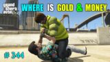 CAN WE FIND TREVOR`S MONEY AND GOLD | GTA V GAMEPLAY #344