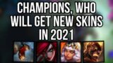 Champions Who Will Get New Skins In 2021 | League of Legends