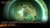Curtis Harding ft. Jazmine Sullivan – Our Love  | Arcane League of Legends | Riot Games Music