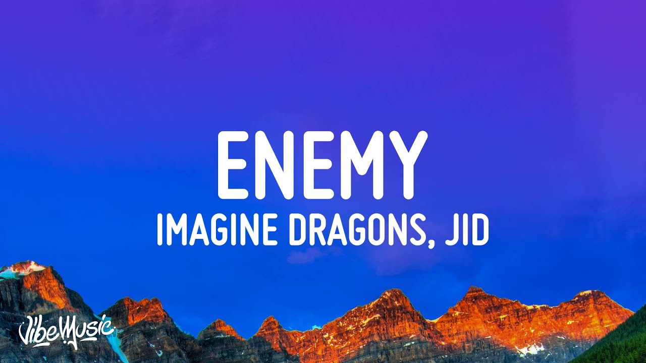 Imagine Dragons, JID - Enemy (Lyrics) (from the series Arcane League of