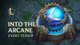 Into the Arcane | Official Event Teaser – League of Legends