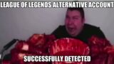 League of Legends Alternative Account Successfully Detected