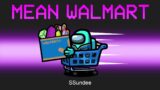 MEAN WALMART Imposter Mod in Among Us