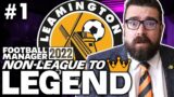 Non-League to Legend FM22 | LEAMINGTON | Part 1 | THE BEGINNING | Football Manager 2022