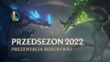 Prezentacja przedsezonu 2022 | Rozgrywka – League of Legends