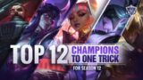 TOP 12 Best Champions to One Trick in League of Legends