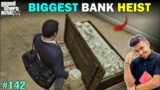 WE DID BIGGEST BANK HEIST WITH LESTER'S MASTER PLAN | GTA V GAMEPLAY #142