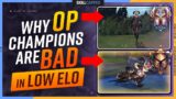 Why OP Champions are BAD in LOW ELO – League of Legends