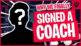 Why we FINALLY signed a Valorant Coach