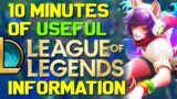 10 Minutes of USEFUL League of Legends Information!