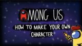 Among Us- Make Your Own Character