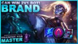 BRAND CAN LEGIT WIN BOT 2V1… – Training for Master | League of Legends