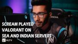 If ScreaM Played Valorant in SEA and Indian Servers