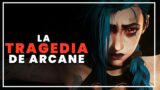 LA TRAGEDIA DE ARCANE | LEAGUE OF LEGENDS