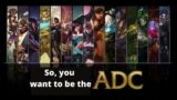League of Legends : The truth about being an ADC