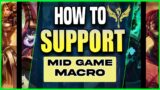 MID GAME MACRO ON SUPPORT – SUPPORT SERIES EP 5 – League of Legends