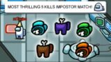 Most Thrilling 5 Kills Impostor Match In Among Us!