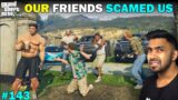 OUR FRIENDS SCAMMED US WITH DUGGAN BOSS | GTA V GAMEPLAY #143