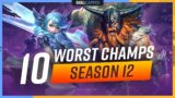The 10 WORST CHAMPIONS You Should AVOID in Season 12! – League of Legends