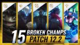 15 MOST BROKEN Champions in Patch 12.2 – League of Legends Predictions