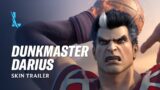 Dunkmaster Darius | Skin Trailer – League of Legends: Wild Rift