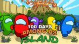 I Spent 100 Days On A Deserted Island In Among Us