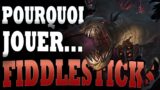 Pourquoi jouer… Fiddlesticks ? | League of Legends